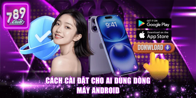 Cách cài đặt cho ai dùng dòng máy Android