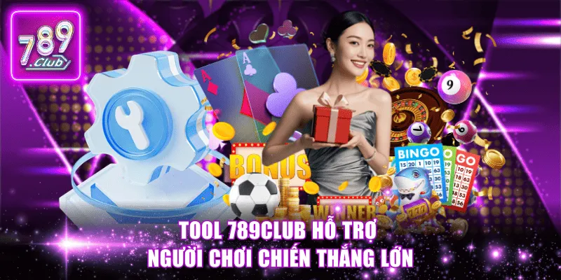 Tool 789Club hỗ trợ người chơi chiến thắng lớn